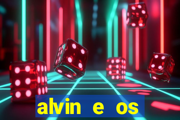 alvin e os esquilos 3 filme completo dublado